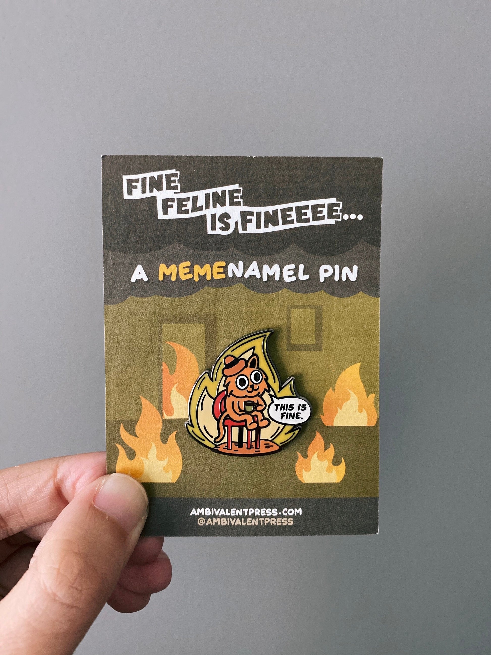 This is Fine Cat Meme Enamel Pin - The Ambivalent Press